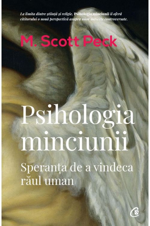 Psihologia minciunii. Speranta de a vindeca raul uman. Editia a II-a