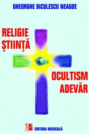 Religie, stiinta, ocultism, adevar