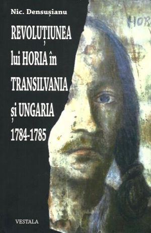 Revolutiunea lui Horia in Transilvania si Ungaria 1784-1785