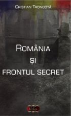 Romania si frontul secret. 1859-1945 