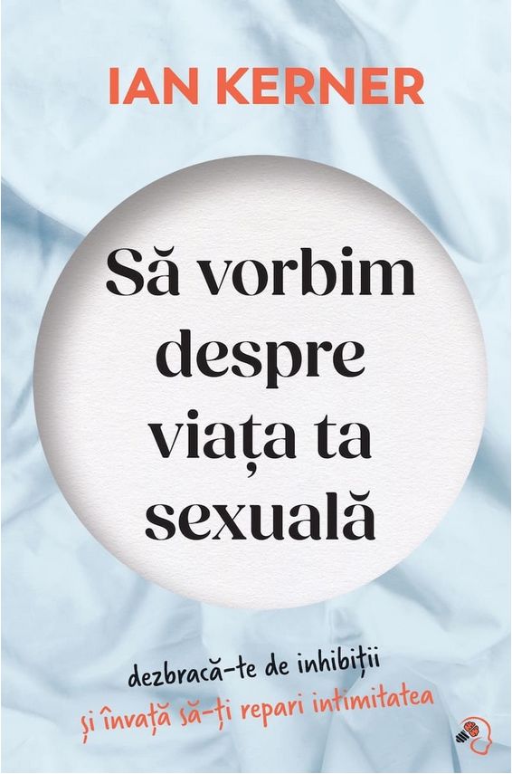 Să vorbim despre viața ta sexuală