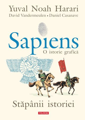 Sapiens. O istorie grafica. Volumul 3. Stăpânii istoriei