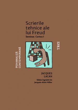 Scrierile tehnice ale lui Freud. Seminar. Cartea I