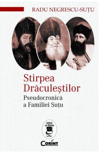 Stirpea Draculestilor. Pseudocronica a Familiei Sutu