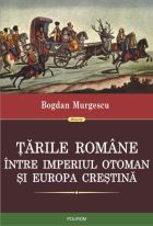 Tarile Romane intre Imperiul Otoman si Europa Crestina