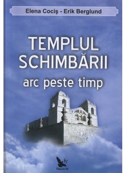 Templul schimbarii. Arc peste timp