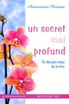 Un secret mai profund. Ce doreste viata de la tine