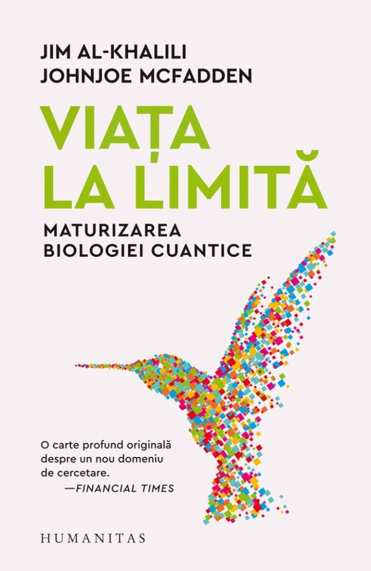 Viața la limită. Maturizarea biologiei cuantice