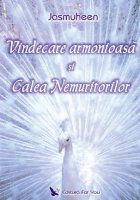 Vindecare armonioasa si Calea Nemuritorilor