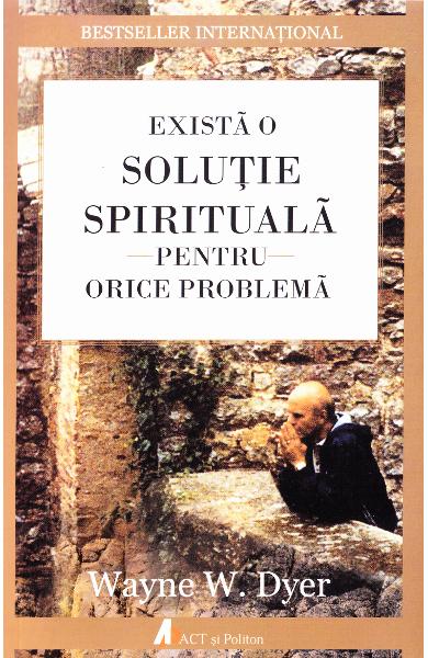 Exista o solutie spirituala pentru orice problema