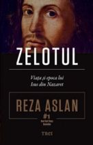 Zelotul. Viata si epoca lui Isus din Nazaret